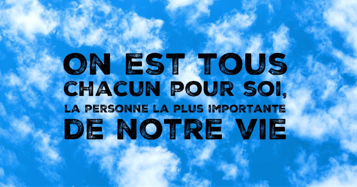 On est tous chacun pour soi