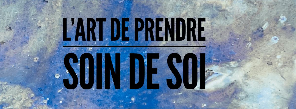 L'art de prendre soin de soi